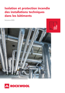 Catalogue ROCKWOOL - Isolation et protection incendie des installations techniques dans les bâtiments