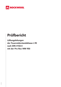Prüfbericht Lüftungsleitungen L 90  nach DIN 4102-4